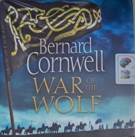 War of the Wolf written by Bernard Cornwell performed by Matt Bates on Audio CD (Unabridged)